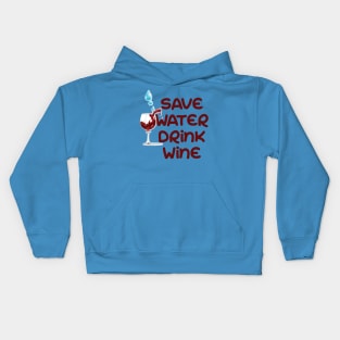 Save water drink wine Kids Hoodie